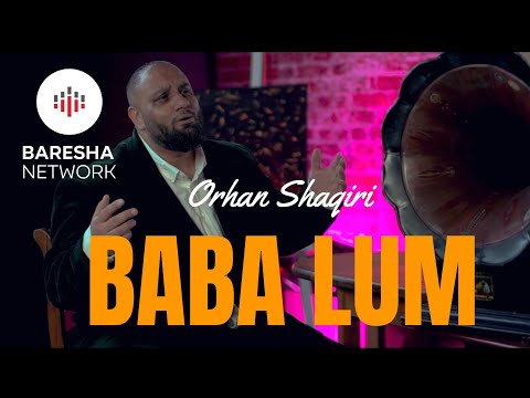 Orhan Shaqiri - BABA LUM ( Official Video 4K ) 2025
