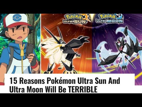 15 Reasons Why Pokemon Ultra Sun and Moon Will Be Terrible? LMAO WHAT?!