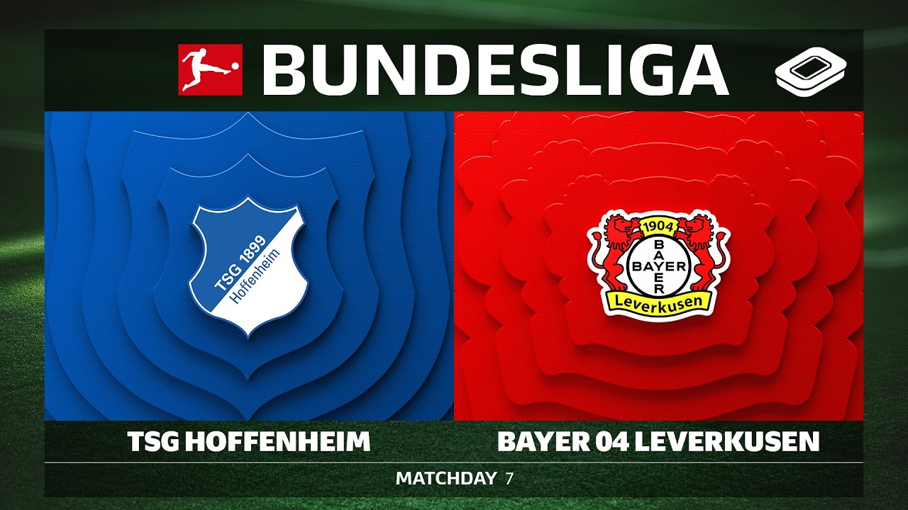 LIVE 🔴 TSG Hoffenheim vs. Bayer 04 Leverkusen | Matchday 7 - Bundesliga 2026/27