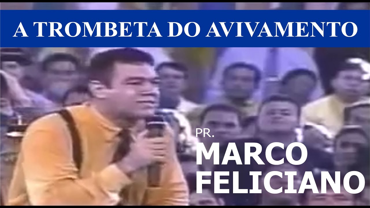 A TROMBETA DO AVIVAMENTO - PR MARCO FELICIANO
