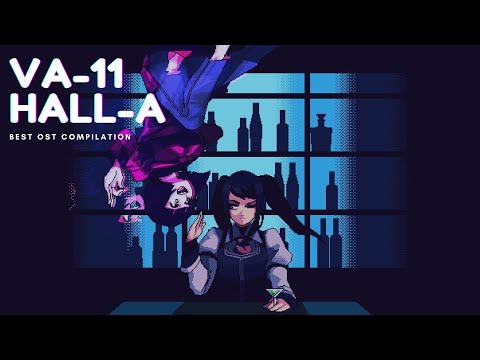 Va-11 Hall-A OST Compilation to Study/Relax To
