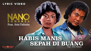 Download lagu Nano Romanza Feat. Atin Yuliatin - Habis Manis Sepah Dibuang (Lyric Video) mp3