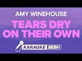 Amy Winehouse Tears Dry On Their Own Karaoke