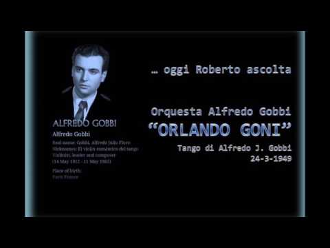 Oggi Roberto Ascolta ALFREDO GOBBI - "ORLANDO GONI"