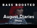 Dharia - August Diaries | BASS BOOSTED | Bass Bro