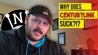 Why does CenturyLink suck!?! - My CenturyLink experience