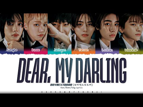BOYNEXTDOOR (보이넥스트도어) 'Dear. My Darling' Lyrics [Color Coded Han_Rom_Eng] | ShadowByYoongi
