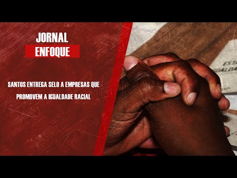 Santos entrega selo a empresas que promovem a igualdade racial