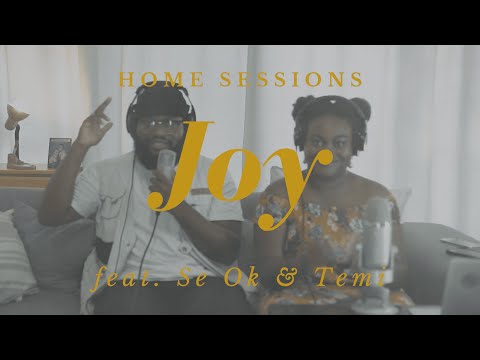 Home Sessions feat. Se Ok & Temi (Joy)