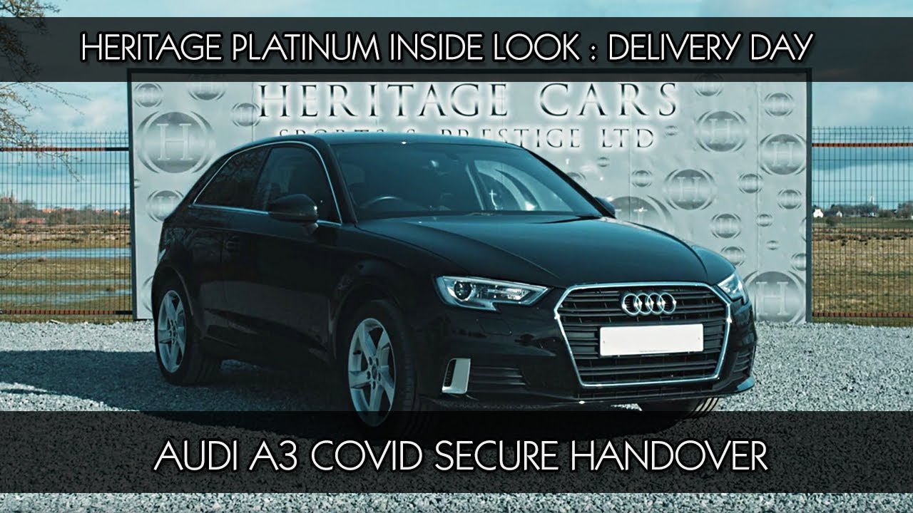 Heritage Cars Platinum Inside Look: Audi A3 Delivery Day!
