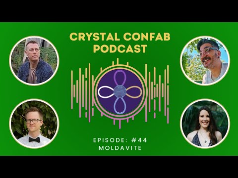 Crystal Confab - EPISODE 44, Moldavite. 