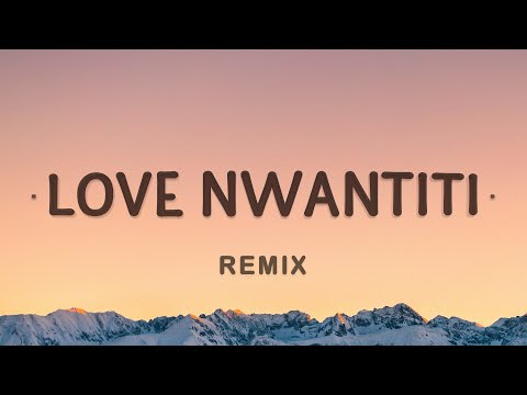 CKay, ElGrandeToto - love nwantiti (Remix Lyrics)