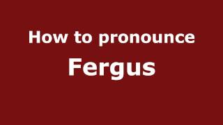 How to pronounce Fergus