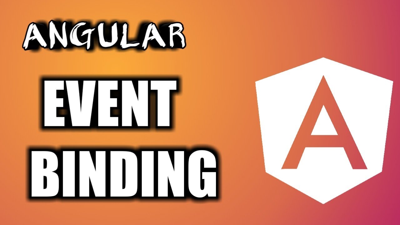 Angular Tutorial: Angular Event Binding In Depth
