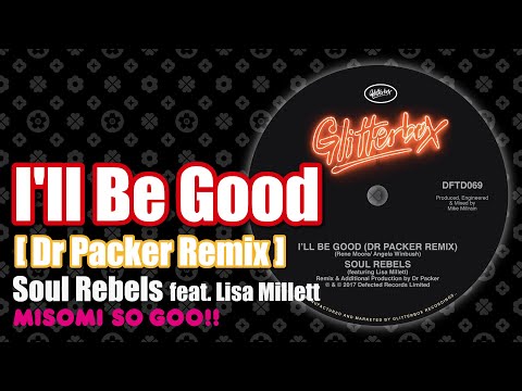 Soul Rebels feat. Lisa Millett - I'll Be Good [ Dr Packer Remix ] (2017)