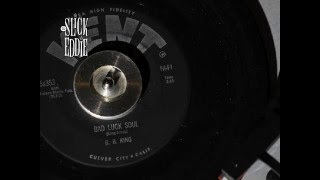 B. B. King - Bad luck soul; Kent Records, 1961