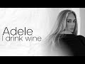 I Drink Wine - Adele [Lyrics]