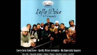 Love Sets You Free - Kelly Price (remix) - Dj Emerick Soares