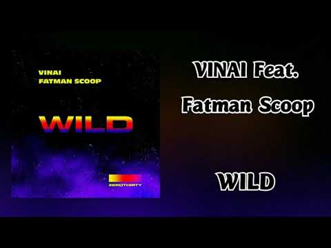 VINAI Feat. Fatman Scoop - WILD