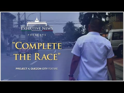 COMPLETE THE RACE | Project 4, Quezon City | Executive News