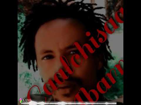 Caalchisaa Abarraa old music Edaa firri horiidha