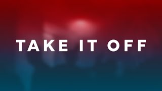 Kesha - Take It Off (Lyrics)