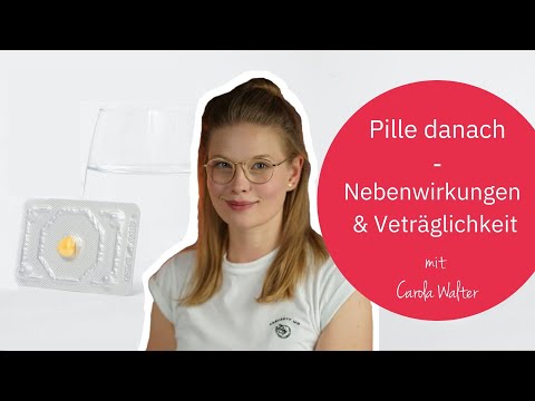 Pille danach - Nebenwirkungen, Verträglichkeit und wie stelle ich die Wirksamkeit sicher?
