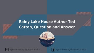 Rainy Lake House: Twilight of Empire on the Northern Frontier Author Ted Catton Question and Answer