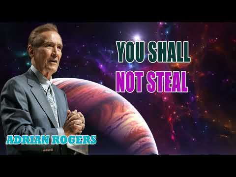 Adrian Rogers - Adrian Rogers 8th Commandment - You Shall Not Steal