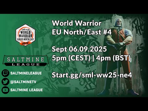 SF6 Saltmine League - Capcom Pro Tour World Warrior 2025 - Europe North/East #4