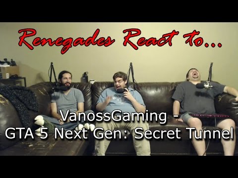 Renegades React to... VanossGaming - GTA 5 Next Gen: Secret Tunnel!