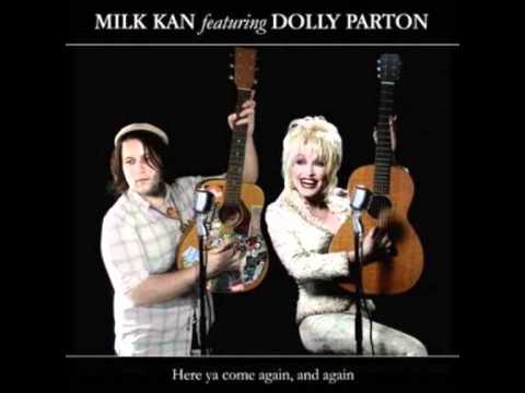DOLLY PARTON Feat: MILK KAN - Here You Come Again, & Again