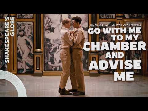 Go with me to my chamber | Act II scene 3 | All's Well That Ends Well (2024) | Shakespeare's Globe