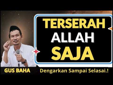 NGAJI GUS BAHA : TERSERAH ALLAH SAJA #ngajigusbaha
