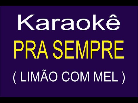 PRA SEMPRE - LIMÃO COM MEL - KARAOKÊ ( CANAL TOP DIGITAL )