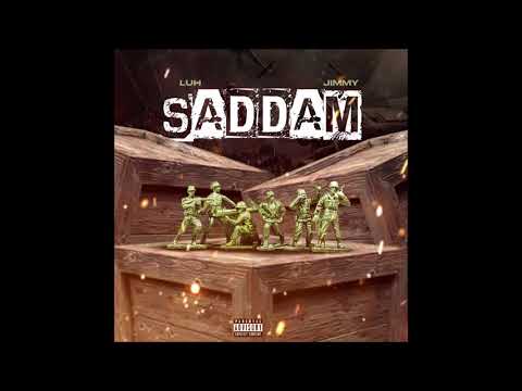 Luh Jimmy - Saddam [Prod. By Huncho Denaro]