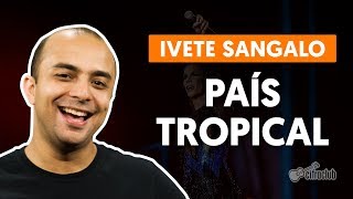 PAÍS TROPICAL - Ivete Sangalo (aula de bateria)