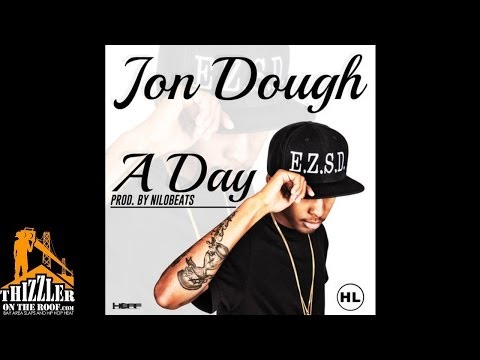 Jon Dough - A Day [Prod. Nilo Beats] [Thizzler.com]