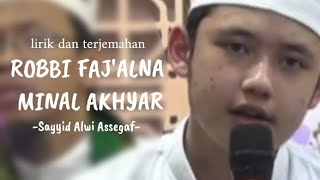 Download lagu sayyid alwi assegaf || robbi faj'alna minal akhyar (lirik dan terjemahan) mp3