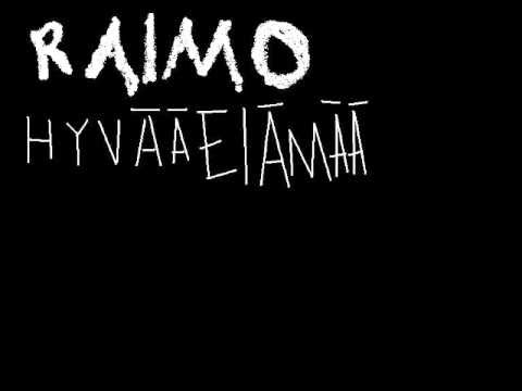 Raimo - Hyvää Elämää