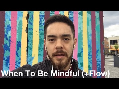 When To Be Present (And Flow State Activities)