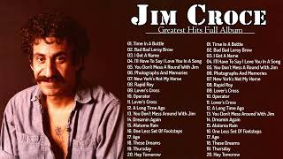Jim Croce Greatest Hits Full Album | Jim Croce Best Songs | Jim Croce Playlist 2022