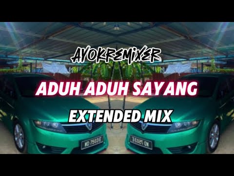 AYOK REMIXER - ADUH ADUH SAYANG (EXTENDED MIX)