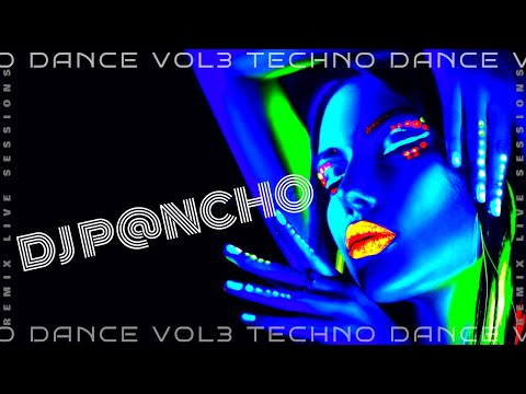 DJ P@NCHO - REMIX SESSION LIVE - TECHNO DANCE 90'S - VOL3
