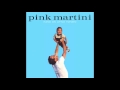 Pink Martini Dansez vous