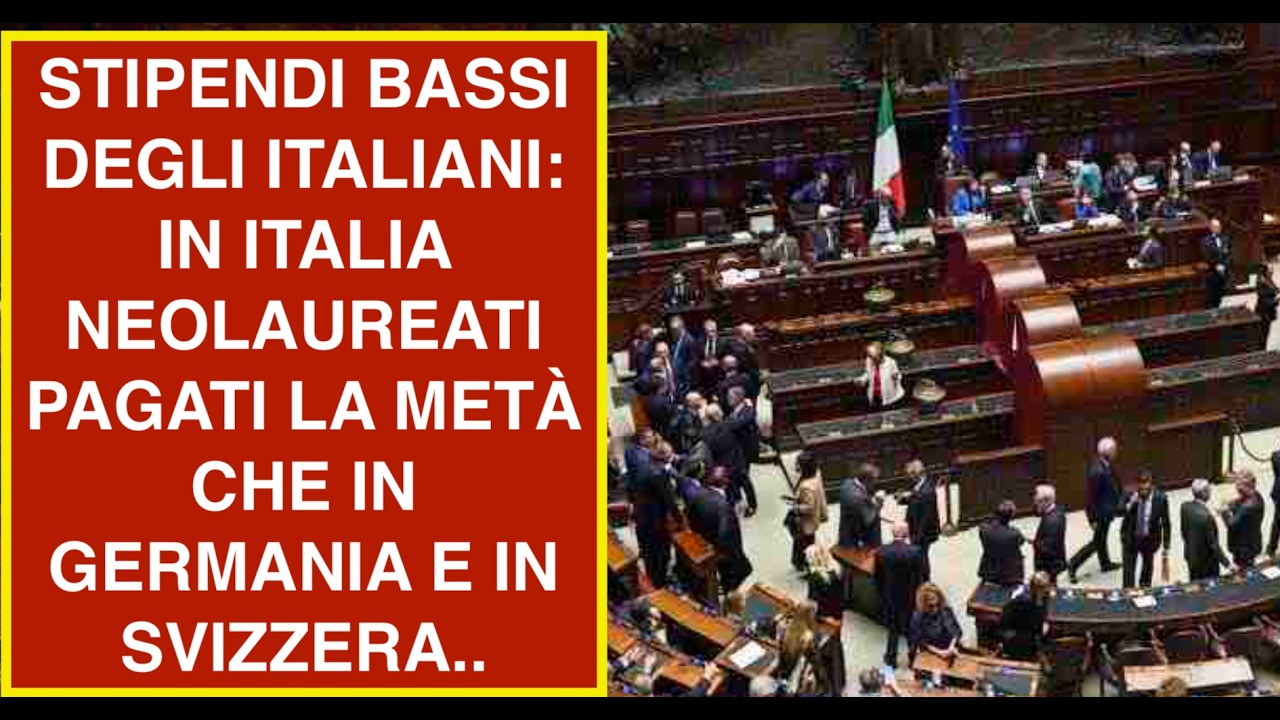STIPENDI BASSI DEGLI ITALIANI: IN ITALIA NEOLAUREATI PAGATI LA METÀ CHE IN GERMANIA E IN SVIZZERA..