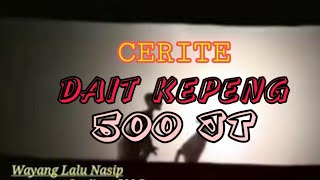 Download lagu Wayang L. Nasip // Dait kepeng 500 Jute mp3