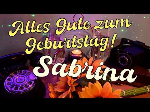 Sabrina, Happy Birthday und alles Gute zum Geburtstag! Geburtstagsgrüße und Geburtstagslied!