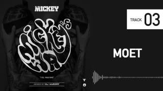 03. ELTALMiCKEY- Moet #Mickeysway
