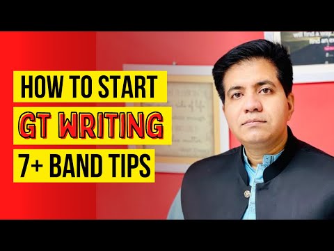 How to Start GT WRITING || 7+ Band Tips By Asad Yaqub